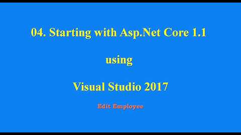 04 Starting With Asp.Net Core 1.1 Edit Employee