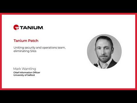 How the University of Salford is Eliminating Silos and Patching With Tanium