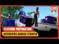 Election Preparation Intensifies Across Ethiopia