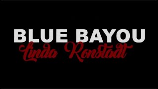 Video thumbnail of "BLUE BAYOU By Linda Ronstadt KARAOKE"