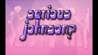One Simple Thing by Serious Johnson?