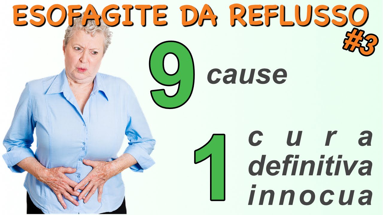 Esofagite Da Reflusso 9 Cause 1 Cura Definitiva Innocua Youtube