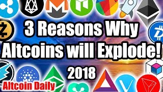 3 Reasons why Altcoins will EXPLODE in 2018!!! 💥 [Cryptocurrency, Bitcoin News]