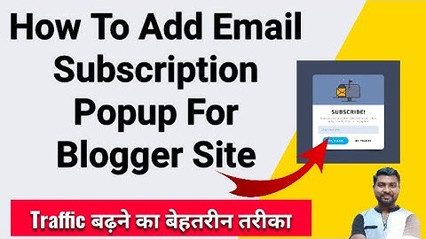 How To Add Email Subscription Popup For Your Blogger Website | Email Subscription For Blogger