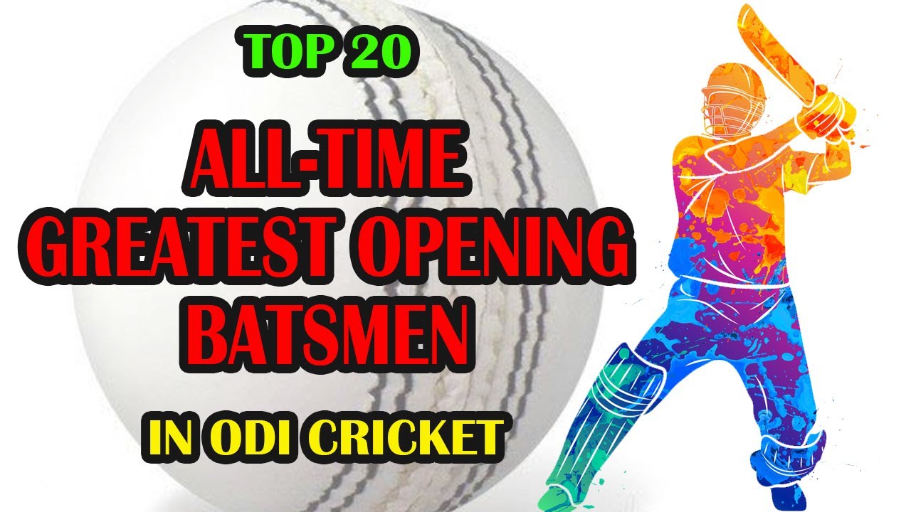 Alltime Greatest Opening Batsmen in ODI Cricket Top 20 Best