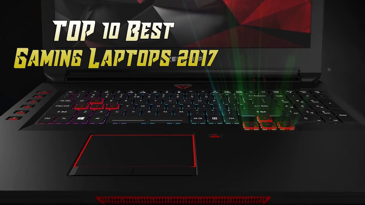 TOP 10 Best Gaming Laptops You Should Buy in 2017👍