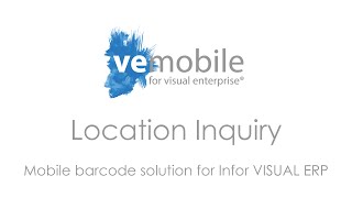 VE Mobile - Location Inquiry - Mobile Barcode Solution for Infor VISUAL ERP