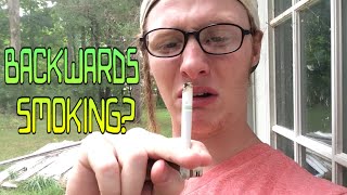 He Smoked a Cigarette Backwards!