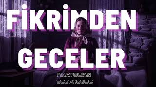 Fikrimden Geceler - Psychedelic Anatolian Deephouse