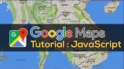 Google Map API เบื้องต้น #Google Map API  #Map  #Google Map API #API สอน Google Maps API #แสดงแผนที่