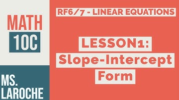 Math 10C - RF6/7 Lesson 1: Slope Intercept Form