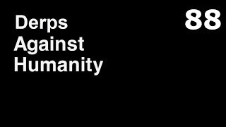 Derps Against Humanity - Episode 88 screenshot 4
