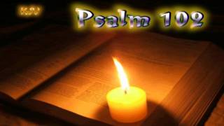 19 Psalm 102 - Holy Bible KJV