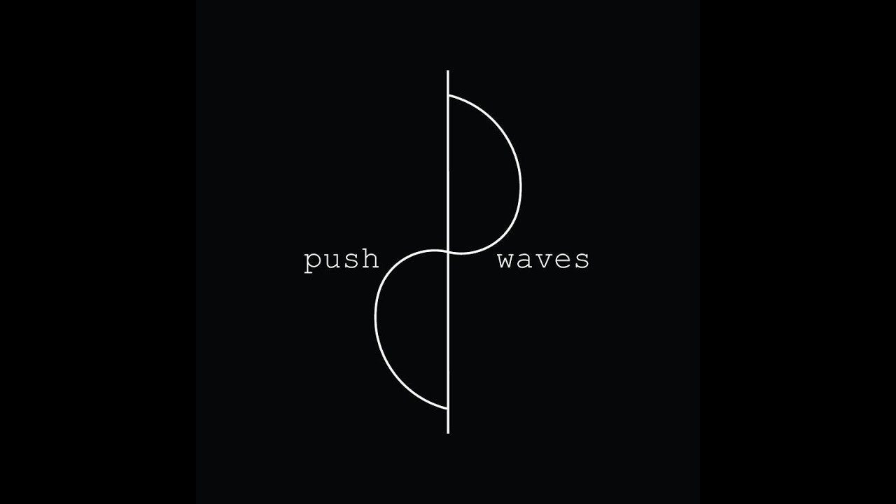 push waves - the label - YouTube