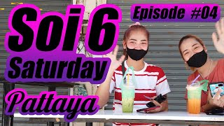 Pattaya Soi 6 Saturday Episode #04