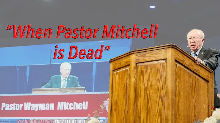 "When Pastor Mitchell is Dead" - Pst Wayman Mitche...