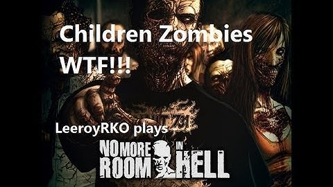 No More Room In Hell - HL2 Source Mod Gameplay [CHILD ZOMBIES!! OH HELL NO!]