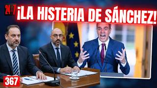 24X7 #367 / El juicio a Ábalos y a Koldo pone histérico a Sánchez y desata la zozobra en el PSOE