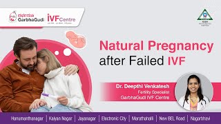 Natural Pregnancy after Failed IVF | Dr. Deepthi Venkatesh.