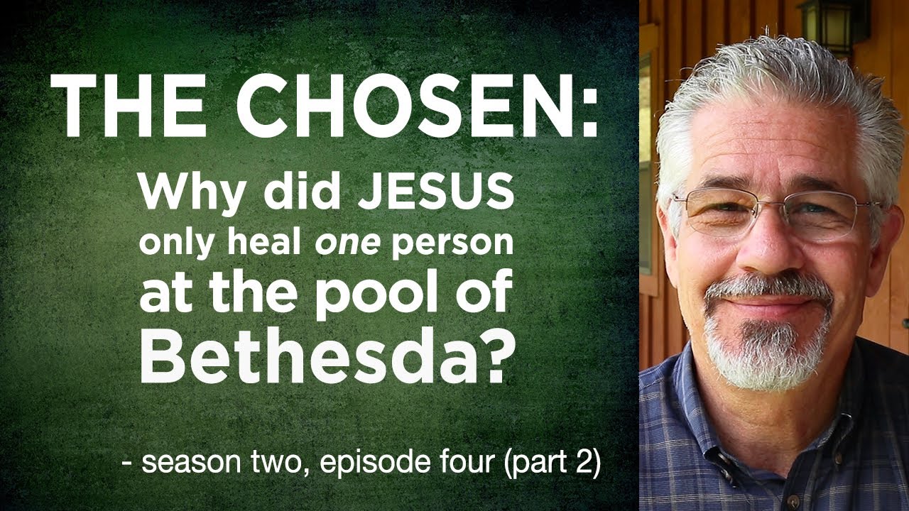 The Chosen, Season 2 Episode 4 (Part 2). Why Did Jesus Only Heal One Person at the Pool of Bethesda?