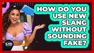 How Do You Use New Slang Without Sounding Fake? - SlangXplained