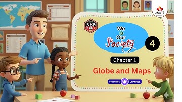 Chapter 1 | Globe and Maps | Class 4 SST | Maple Books