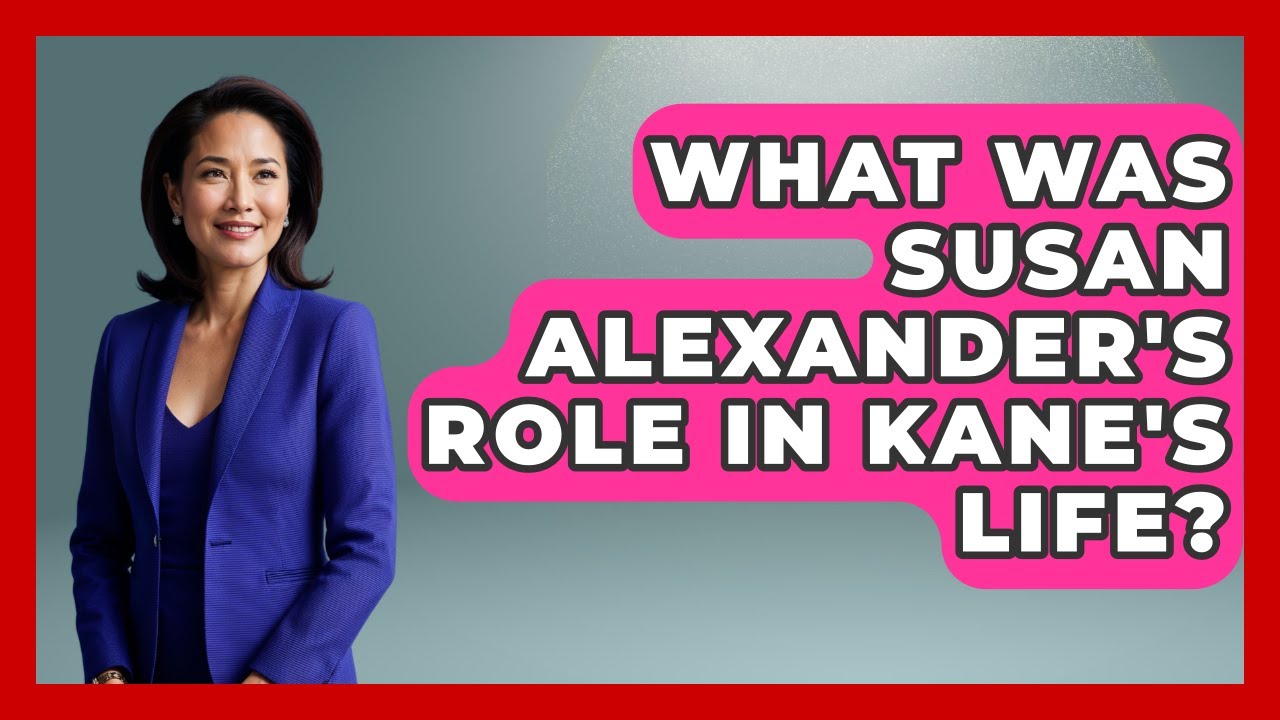 What Was Susan Alexander's Role In Kane's Life? - Famous Movies Club