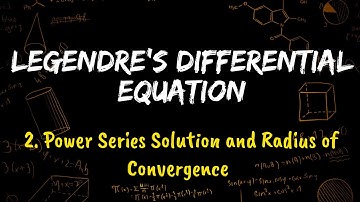 Legendre’s Differential Equation (2): Solution and Convergence
