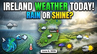 Ireland Weather Update: June 6, 2026 – What to Expect Today!