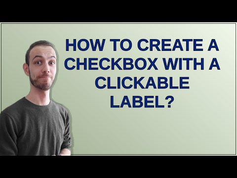 How to create a checkbox with a clickable label?