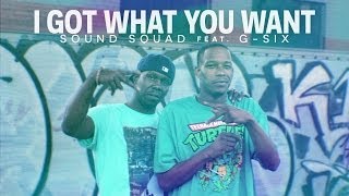 Sound Squad Ft. G-Six - I Got What You Want Official Video Shot By