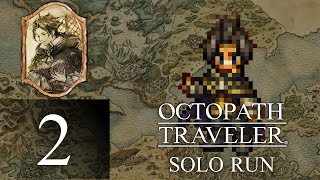 The Grind Is Real - [2] - Octopath Traveler Solo Run (Cyrus)