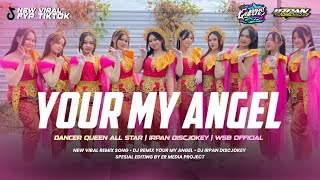 Download lagu YOUR MY ANGEL STYLE PARTY Dancer Queens All Star DJ IRPAN DISCJOKEY