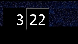 Divide 22 By 3 , Decimal Result . Division With 1 Digit Divisors . How To Do
