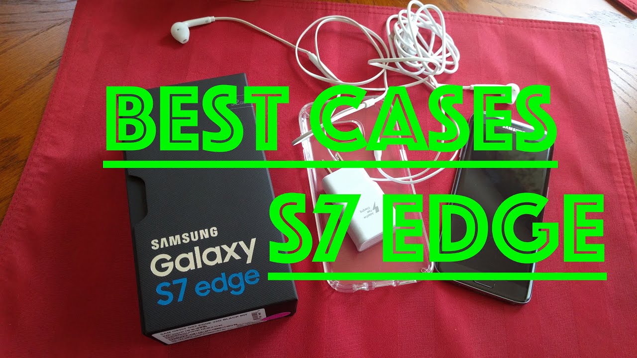BEST CASE'S FOR S7 EDGE HANDS DOWN
