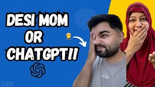 Desi Mom Vs Chatgpt
