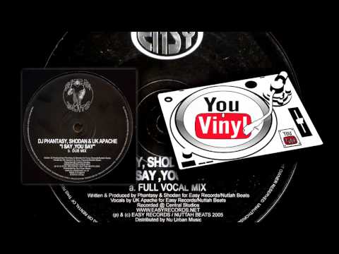 UK Apachi — Dj Phantasy, Shodan & UK Apache - I Say, You Say (Vocal & Dub) [EASYDJ033]
