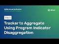 Tracker to Aggregate Using Program Indicator Disaggregation #DAC2026