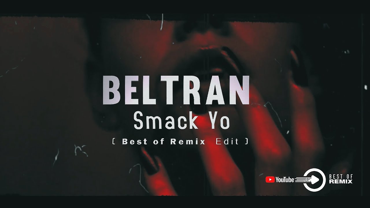 Beltran - Smack Yo (KROB Edit) 2k22 Beltran - Smack Yo (KROB Edit) 2k22