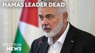 Hamas political leader Ismail Haniyeh killed in Iran | Spectrum News