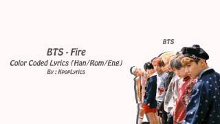 BTS - Fire (Color Coded Lyrics Han/Rom/Eng)