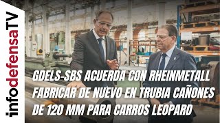 GDELS-SBS acuerda con Rheinmetall fabricar de nuevo en Trubia cañones de 120 mm para carros Leopard