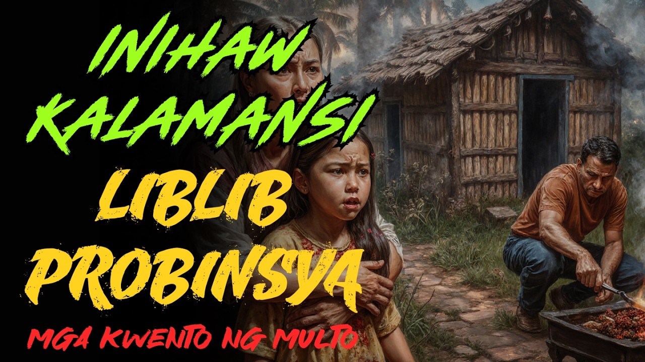 INIHAW KALAMANSI SA LIBLIB NA PROBINSYA NA NAKAKATAKOT