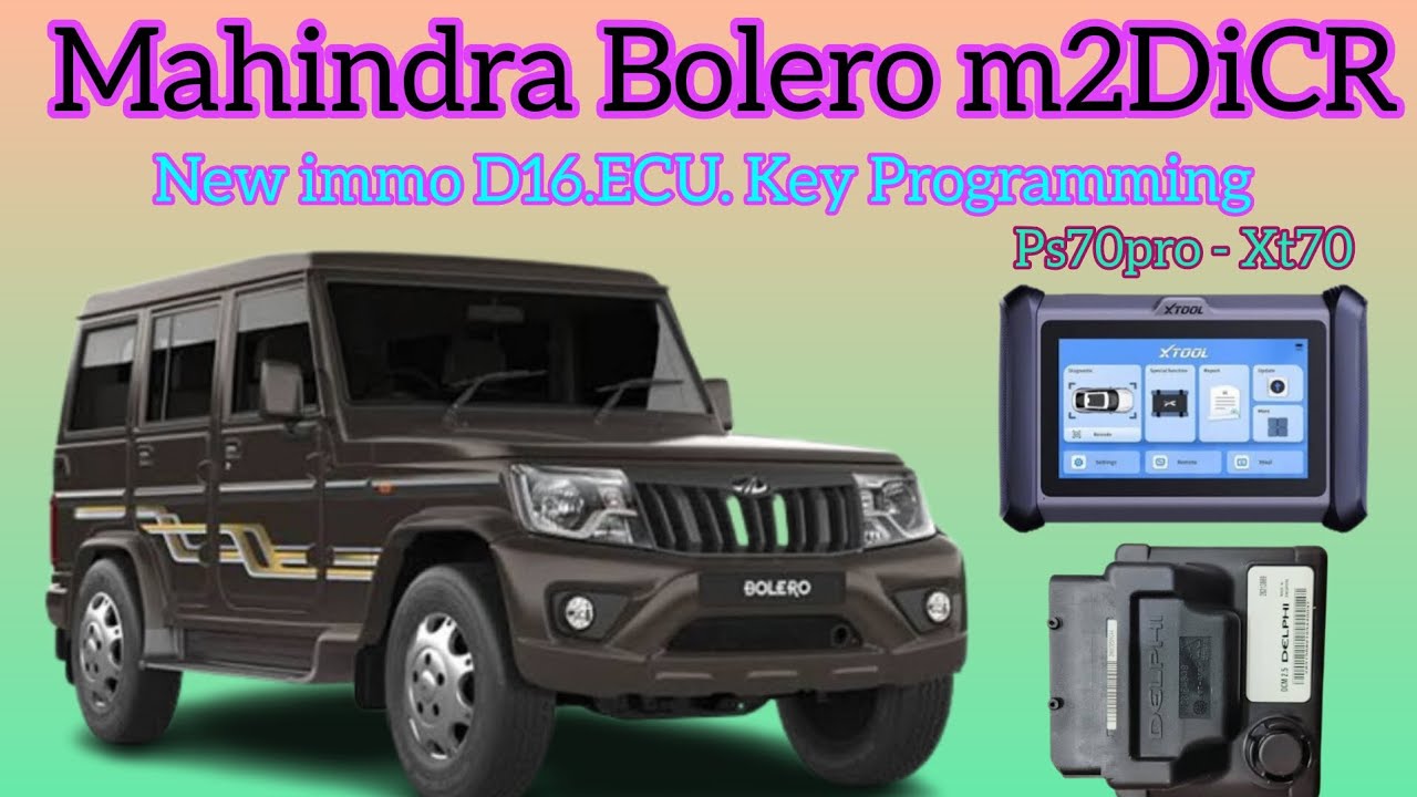 Mahindra Bolero m2DiCR New immo D16  - Delphi Dcm2.5 Ecu Key programming Xtool ps70pro -XT70