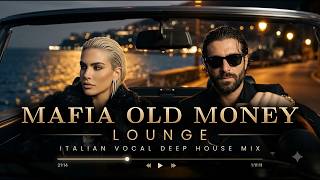 Mafia Old Money Lounge | Riviera Night Cruise | Italian Deep House 2026