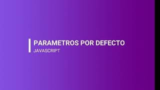 #BOOTCAMP LAB | JAVASCRIPT | 38 PAREMETROS POR DEFECTO
