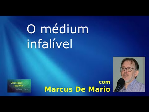 Orientação Espírita - #119 - O Médium Infalível | Marcus De Mario