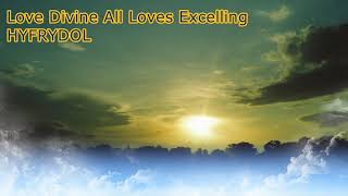 Love Divine, All Loves Excelling - Hyfrydol