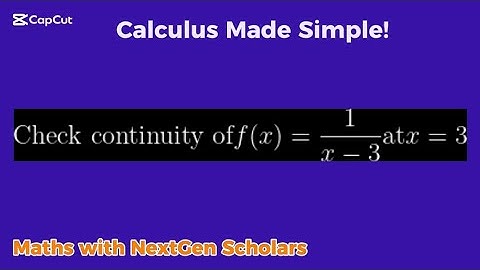 Understanding Continuity | Why f(x) = 1 / (x - 3) is Not Continuous at x = 3
