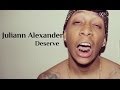 Juliann Alexander - Deserve Lyrics